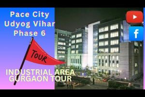 Watch Before You Buy Industrial Property in Gurgaon | Tour Pace City & Udyog Vihar